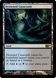 Drowned Catacomb
 Drowned Catacomb enters the battlefield tapped unless you control an Island or a Swamp.
{T}: Add {U} or {B}.